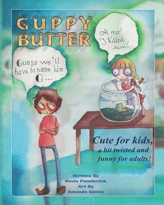 Kevin M Penelerick - Guppy Butter, Häftad