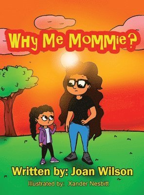 Joan Wilson - Why Me Mommie?, Inbunden