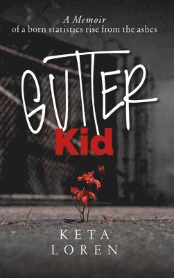 Keta Loren - Gutter Kid, Inbunden