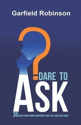 Garfield Robinson - Dare to Ask, Häftad