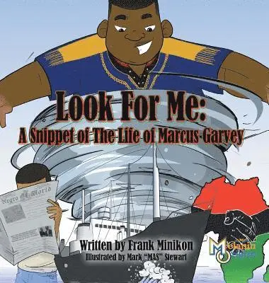 Jr. Minikon, Francis W. - Look For Me: A Snippet of The Life of Marcus Garvey, Inbunden. Tillgänglighet: Lägg i varukorg