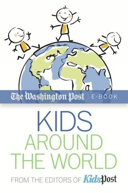 The Washington Post - Kids Around the World, E-bok