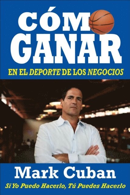 Mark Cuban - Cómo Ganar en el Deporte de los Negocios, E-bok