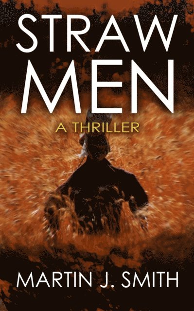 Martin J. Smith - Straw Men, E-bok