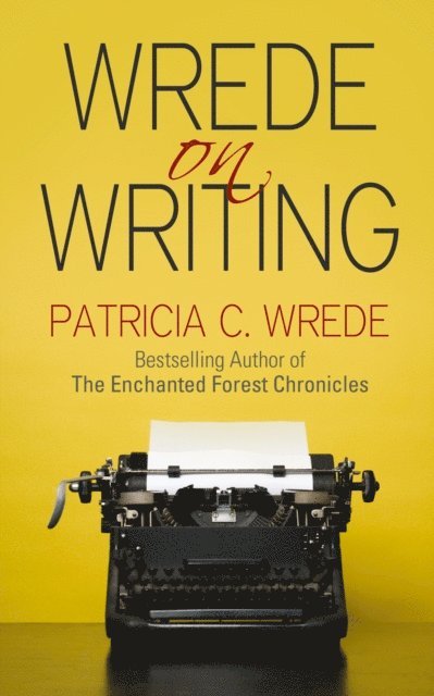 Patricia C. Wrede - Wrede on Writing, E-bok