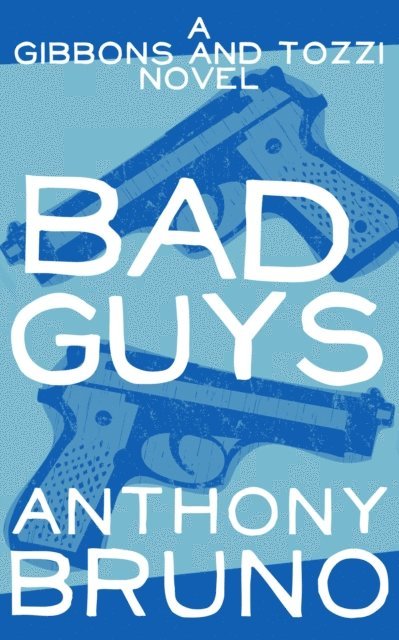 Anthony Bruno - Bad Guys, E-bok