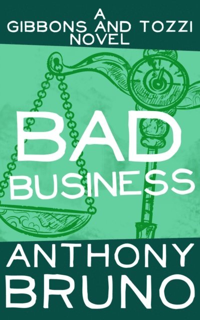 Anthony Bruno - Bad Business, E-bok