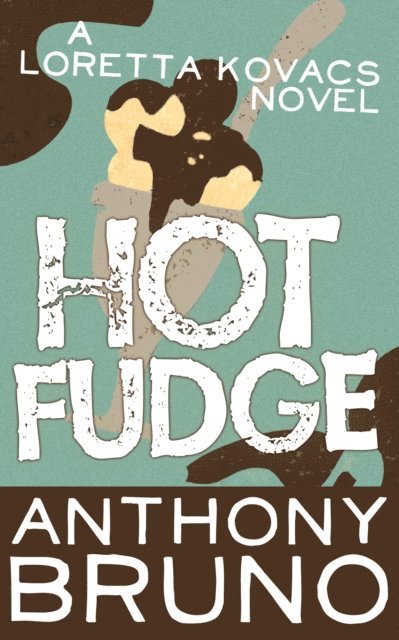 Anthony Bruno - Hot Fudge, E-bok