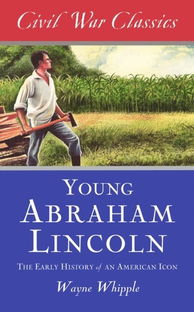 Wayne Whipple - Young Abraham Lincoln, E-bok