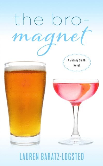Lauren Baratz-Logsted - Bro-Magnet, E-bok