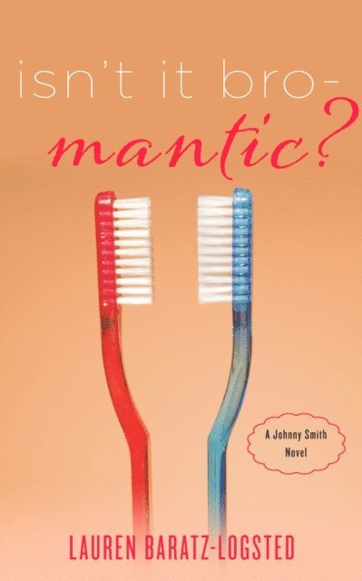 Lauren Baratz-Logsted - Isn't It Bro-Mantic?, E-bok