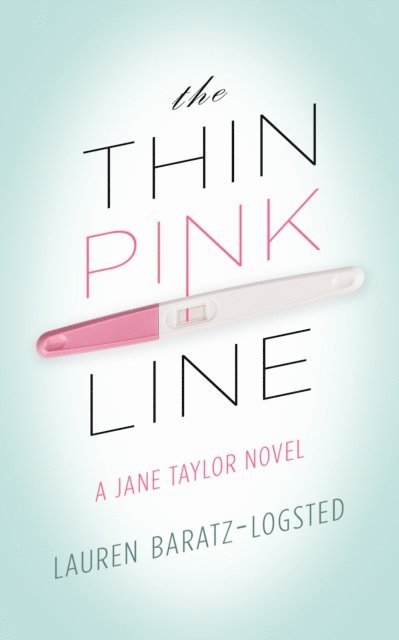 Lauren Baratz-Logsted - Thin Pink Line, E-bok