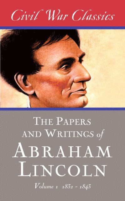 Abraham Lincoln - Papers and Writings of Abraham Lincoln (Civil War Classics), E-bok. Tillgänglighet: Lägg i varukorg