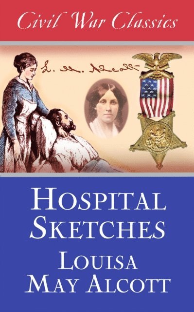 Louisa May Alcott - Hospital Sketches, E-bok