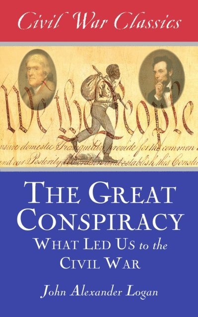 John Alexander Logan - Great Conspiracy (Civil War Classics), E-bok. Tillgänglighet: Lägg i varukorg
