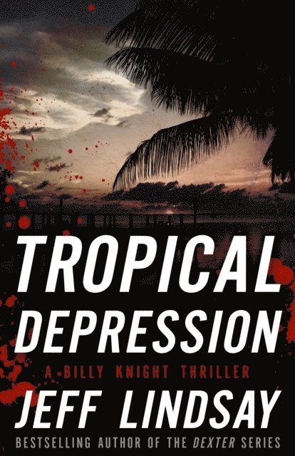 Jeff Lindsay - Tropical Depression, E-bok