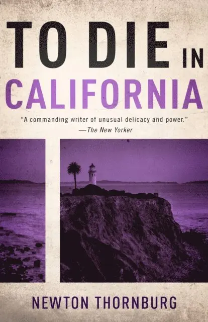 Newton Thornburg - To Die in California, E-bok. Tillgänglighet: Lägg i varukorg