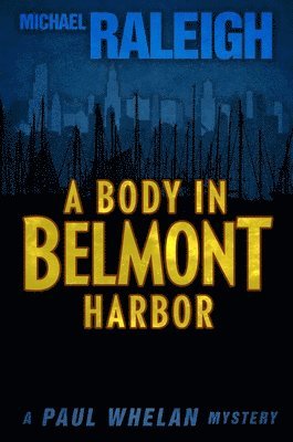 Michael Raleigh - Body in Belmont Harbor, Häftad