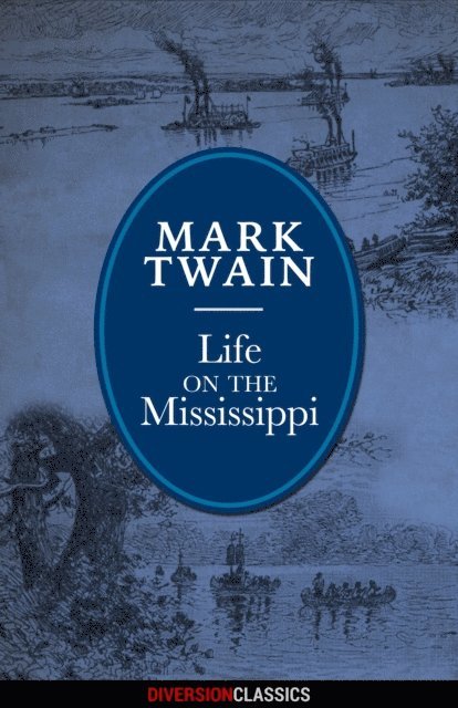 Mark Twain - Life on the Mississippi (Diversion Illustrated Classics), E-bok. Tillgänglighet: Lägg i varukorg