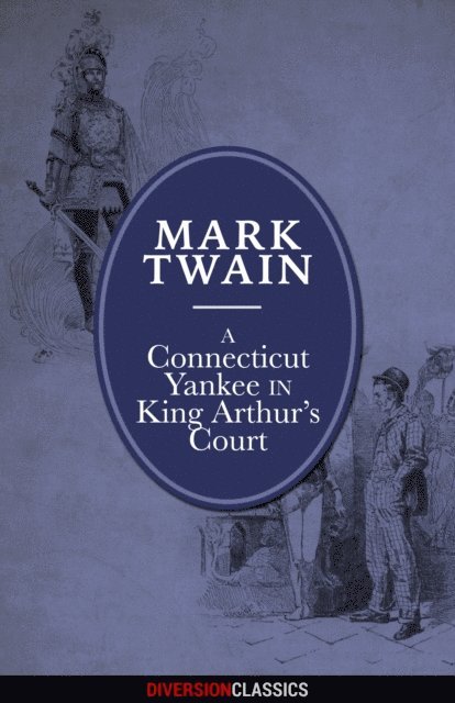 Mark Twain - Connecticut Yankee in King Arthur's Court (Diversion Illustrated Classics), E-bok. Tillgänglighet: Lägg i varukorg