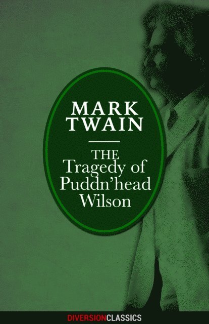 Mark Twain - Tragedy of Pudd'nhead Wilson (Diversion Classics), E-bok. Tillgänglighet: Lägg i varukorg