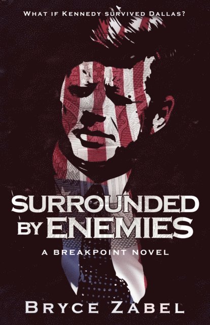 Bryce Zabel - Surrounded by Enemies, E-bok