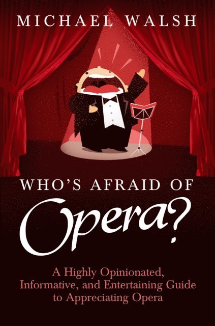Michael Walsh - Who's Afraid of Opera?, E-bok