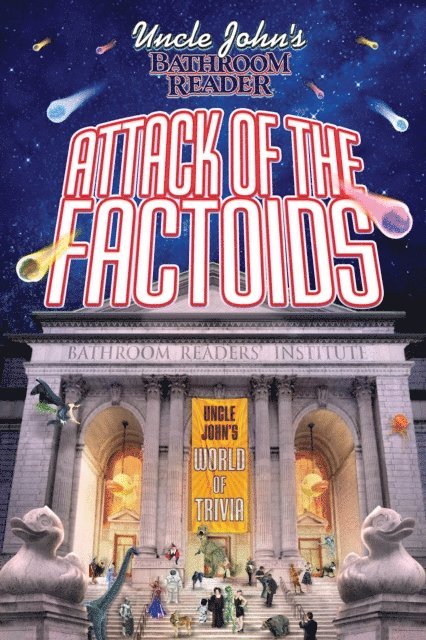 Bathroom Readers' Institute - Uncle John's Bathroom Reader Attack of the Factoids, E-bok