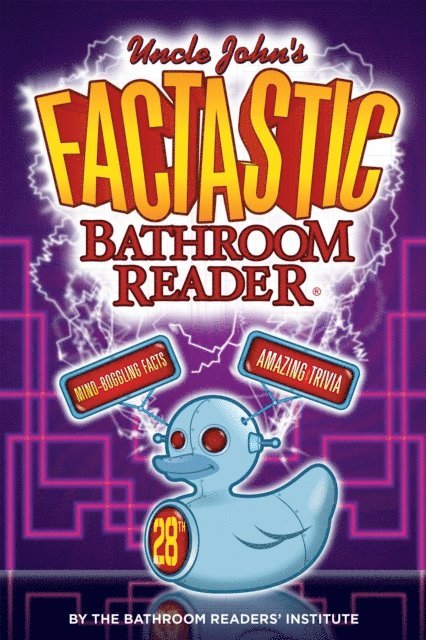 Bathroom Readers' Institute - Uncle John's FACTASTIC Bathroom Reader, E-bok