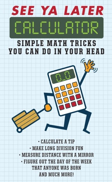 Editors of Portable Press - See Ya Later Calculator, E-bok