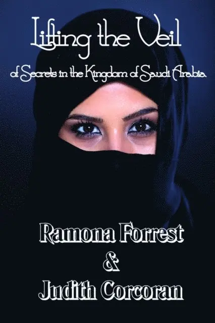 Ramona Forrest - Lifting the Veil of Secrets in the Kingdom of Saudi Arabia, E-bok. Tillgänglighet: Lägg i varukorg