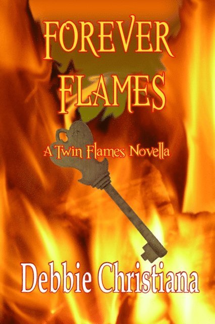 Debbie Christiana - Forever Flames ~ A Twin Flames Novella, E-bok