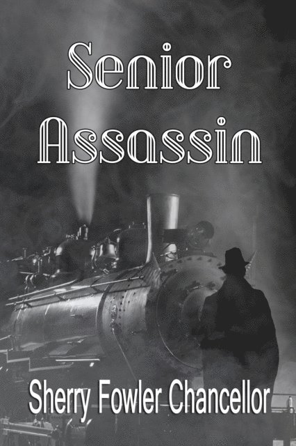 Sherry Fowler Chancellor - Senior Assassin, E-bok