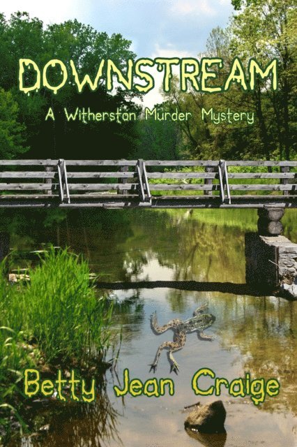 Betty Jean Craige - Downstream ~ A Witherston Murder Mystery, E-bok