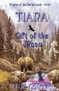 Pinkie Paranya - Tiana, Gift of the Moon: Women of the Northland Book 2, Häftad. Tillgänglighet: Lägg i varukorg