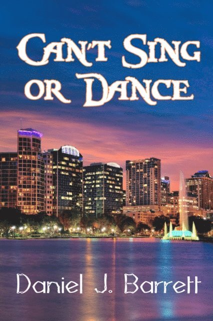 Daniel J. Barrett - Can't Sing or Dance, E-bok
