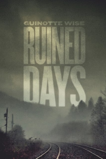 Guinotte Wise - Ruined Days, E-bok