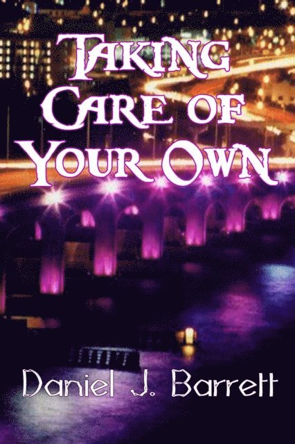 Daniel J. Barrett - Taking Care of Your Own, E-bok