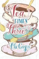 Che Gilson - Tea Times 3, Häftad. Tillgänglighet: Lägg i varukorg