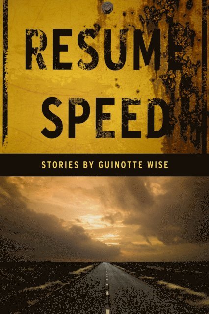 Guinotte Wise - Resume Speed ~ Stories by Guinotte Wise, E-bok