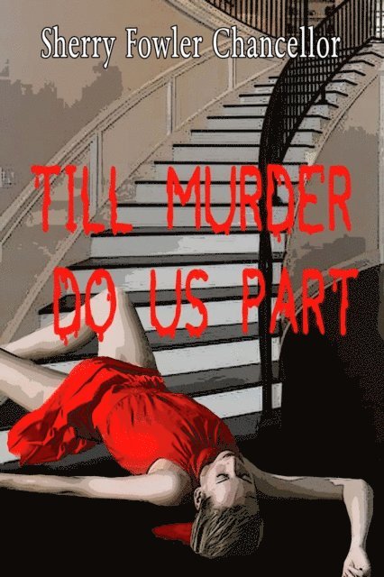 Sherry Fowler Chancellor - Till Murder Do Us Part, E-bok