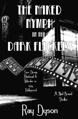 Ray Dyson - The Naked Nymph in the Dark Flickers: A Neil Brand Thriller, Häftad. Tillgänglighet: Lägg i varukorg