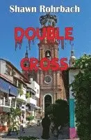 Shawn Rohrbach - Double Cross, Häftad. Tillgänglighet: Lägg i varukorg