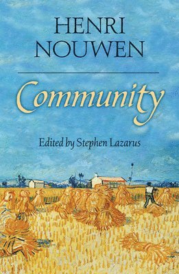 Henri J. M. Nouwen, Stephen Lazarus - Community, Häftad