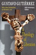 Theology Of Liberation: History, Politics, And Salvation 50Th Anniversary Edition With New Introduction By Michael E. Lee)
