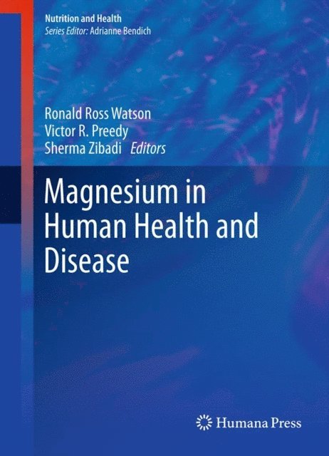 Sherma Zibadi, Victor R. Preedy, Ronald Ross Watson - Magnesium in Human Health and Disease, E-bok