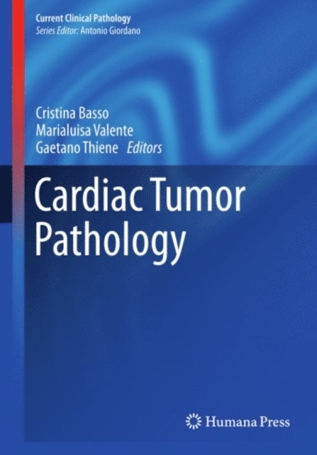 Gaetano Thiene, Marialuisa Valente, Cristina Basso - Cardiac Tumor Pathology, E-bok