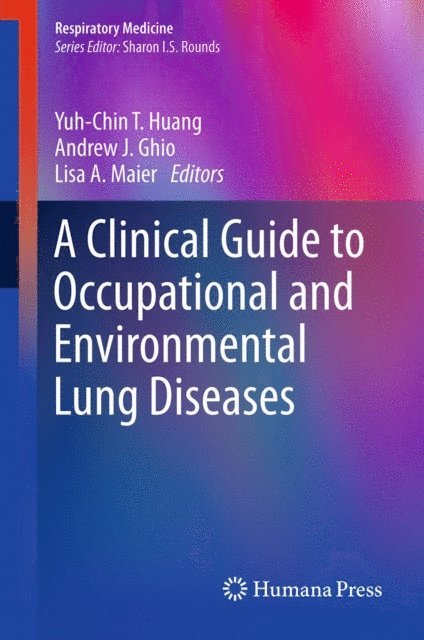 Lisa A. Maier, Andrew J. Ghio, Yuh-Chin T. Huang - Clinical Guide to Occupational and Environmental Lung Diseases, E-bok. Tillgänglighet: Lägg i varukorg