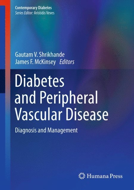 James F. McKinsey, Gautam V. Shrikhande - Diabetes and Peripheral Vascular Disease, E-bok