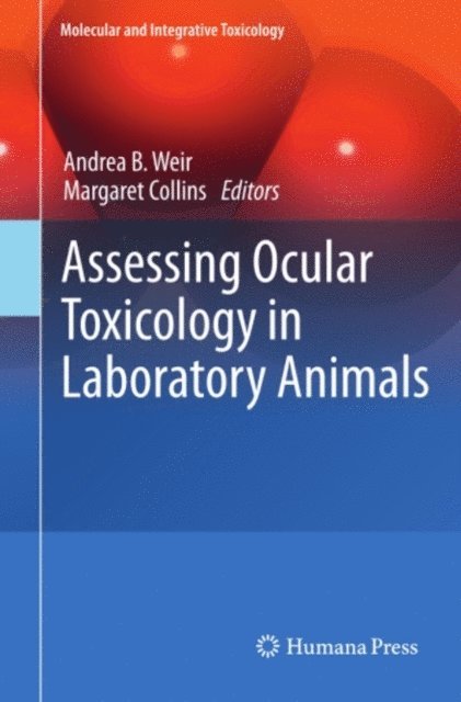 Margaret Collins, Andrea B Weir - Assessing Ocular Toxicology in Laboratory Animals, E-bok